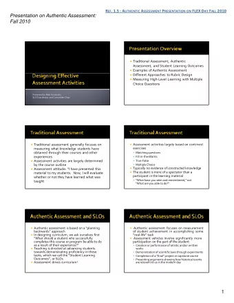 Authentic assessment is based on a planning  Authentic assessment focuses on measurement