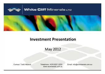 Investment Presentation May 2012  Contact: Todd Hibberd  Telephone :+618 9321 2233  Email: