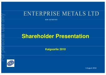 Shareholder Presentation  Shareholder Presentation  Kalgoorlie 2010 3 August 2010  For personal use