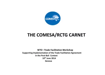 THE COMESA/RCTG CARNET  WTO Trade Facilitation Workshop  Supporting Implementation of the Trade