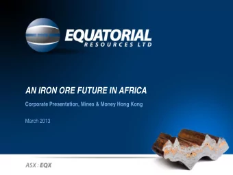 AN IRON ORE FUTURE IN AFRICA Corporate Presentation, Mines &amp; Money Hong Kong  March 2013