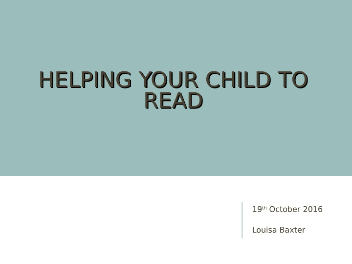 helping your child to helping your child to read read