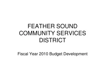 FEATHER SOUND  COMMUNITY SERVICES  DISTRICT  Fiscal Year 2010 Budget Development  FSCSD Charter