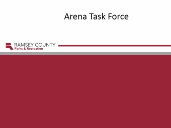 Arena Task Force  Rationale  Why do we need a task force?  R22 Issue  Aging Infrastructure