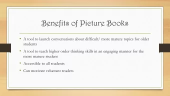 Benefits of Picture Books  A tool to launch conversations about difficult/ more mature topics