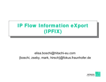 IP Flow  Information eXport  IP Flow  Information eXport  (IPFIX)  (IPFIX)