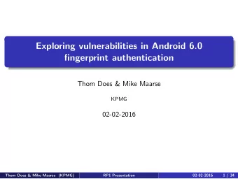 Exploring vulnerabilities in Android 6.0  fingerprint authentication  Thom Does &amp; Mike Maarse