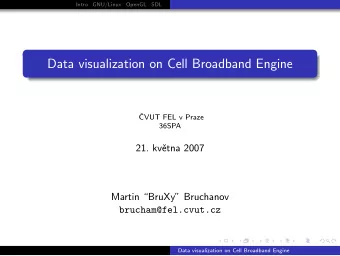 Data visualization on Cell Broadband Engine  VUT FEL v Praze  36SPA  21. kvtna 2007  Martin