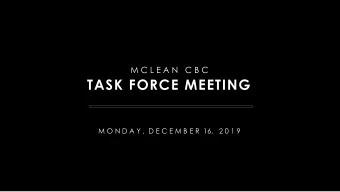 TASK FORCE MEETING  M O N D A Y , D E C E M B E R  16,   2 0 1 9 TONIGHTS AGENDA  Monday,