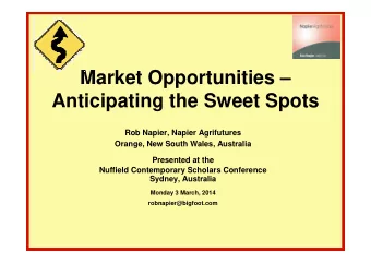 Market Opportunities   Anticipating the Sweet Spots  Rob Napier, Napier Agrifutures  Orange, New