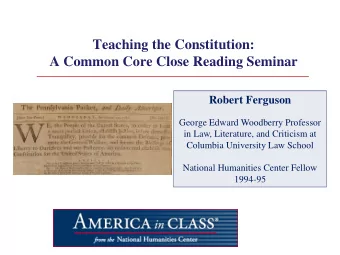 Teaching the Constitution: A Common Core Close Reading Seminar  Robert Ferguson  George Edward