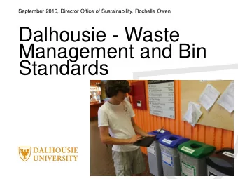 Dalhousie - Waste  Management and Bin  Standards  Dalhousie University Campus  150+