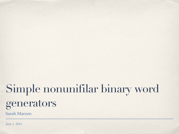 simple nonunifilar binary word generators