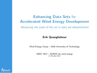 Enhancing Data Sets for  Accelerated Wind Energy Development  Advancing the state of the art in