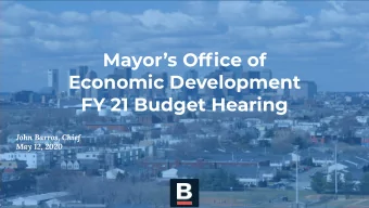 Mayors Office of  Economic Development  FY 21 Budget Hearing  John Barros, Chief  May 12, 2020