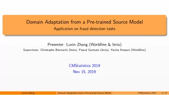 Domain Adaptation from a Pre-trained Source Model  Application on fraud detection tasks  Presenter:
