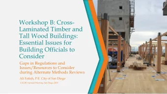 Workshop B: Cross-  Laminated Timber and  Tall Wood Buildings:  Essential Issues for  Building