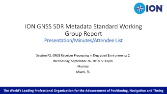 ION GNSS SDR Metadata Standard Working  Group Report  Presentation/Minutes/Attendee Lis  ist