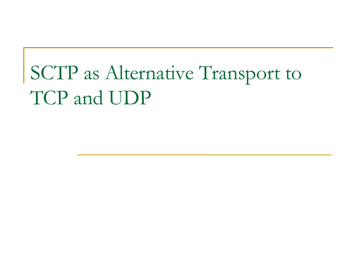 sctp as alternative transport to tcp and udp