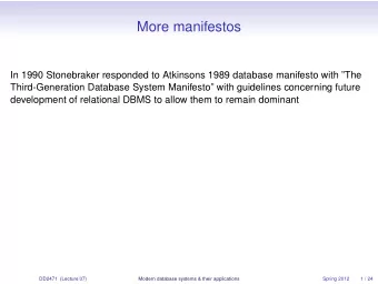 More manifestos  In 1990 Stonebraker responded to Atkinsons 1989 database manifesto with The