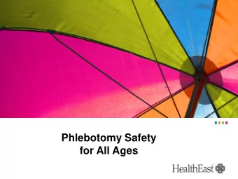 Phlebotomy Safety  for All Ages  Safety Measures for Phlebotomy  Patient Identification