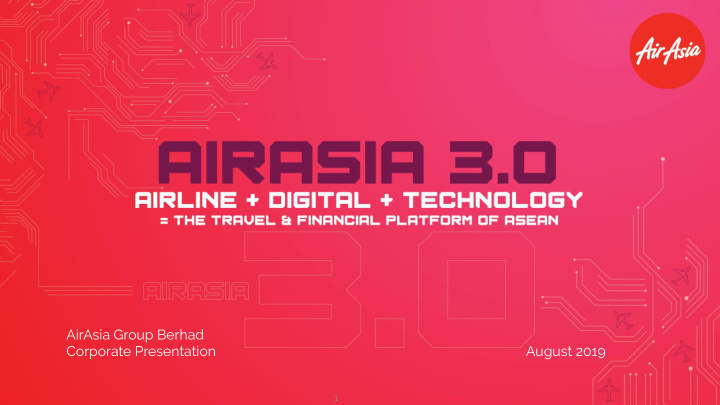 airasia group berhad corporate presentation august 2019