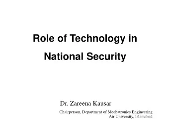 Role of Technology in  National Security  Dr. Zareena Kausar  Chairperson, Department of