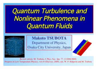 Quantum Turbulence  and  and  Quantum Turbulence  Nonlinear Phenomena in  Nonlinear Phenomena in
