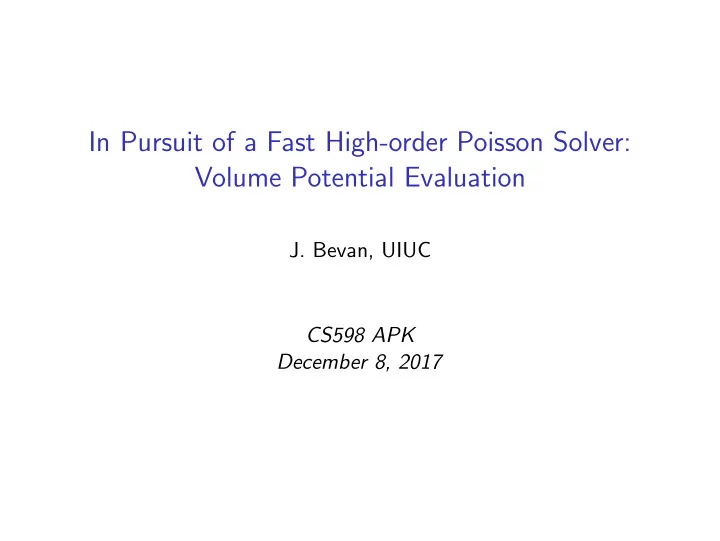 in pursuit of a fast high order poisson solver volume