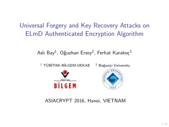 Universal Forgery and Key Recovery Attacks on  ELmD Authenticated Encryption Algorithm Asl Bay 1