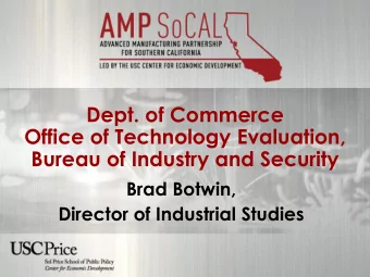 Dept. of Commerce  Office of Technology Evaluation,  Bureau of Industry and Security  Brad Botwin,