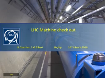 LHC Machine check out Be/op         16 th March 2016  R.Giachino / M.Albert  1v1  Vacuum  Vacuum