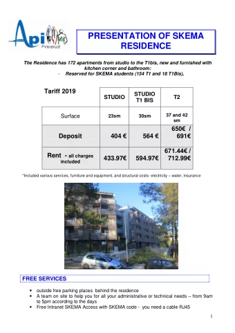 PRESENTATION OF SKEMA  RESIDENCE  The Residence has 172 apartments from studio to the T1bis, new