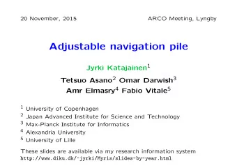 Adjustable navigation pile Jyrki Katajainen 1 Tetsuo Asano 2 Omar Darwish 3 Amr Elmasry 4 Fabio
