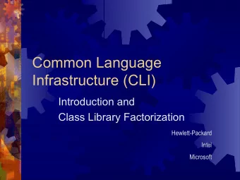 Common Language  Infrastructure (CLI)  Introduction and  Class Library Factorization