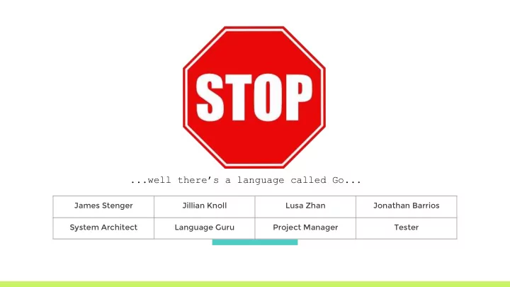 well there s a language called go