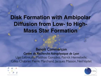 Disk Formation with Ambipolar  Diffusion from Low- to High-  Mass Star Formation Benot Commeron