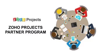 ZOHO PROJECTS  PARTNER PROGRAM  ABOUT ZOHO  At Zoho, software is our craft and passion.  We create