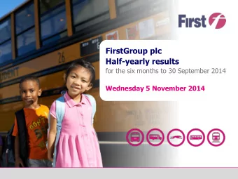 FirstGroup plc  Half-yearly results  for the six months to 30 September 2014  Wednesday 5 November
