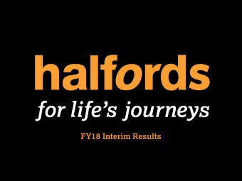 FY18 Interim Results Introduction Dennis Millard  Chairman  CEO update Jonny Mason  Interim
