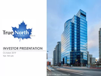 INVESTOR PRESENTATION  October 2019  TSX: TNT.UN  5775 Yonge Street, Toronto, ON  FORWARD LOOKING