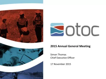 2015 Annual General Meeting  Simon Thomas  Chief Executive Officer  17 November 2015  Disclaimer