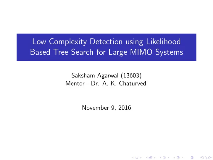 low complexity detection using likelihood based tree