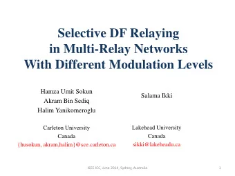 Selective DF Relaying  in Multi-Relay Networks  With Different Modulation Levels  Hamza Umit Sokun
