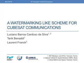 A WATERMARKING LIKE SCHEME FOR  CUBESAT COMMUNICATIONS Luciano Barros Cardoso da Silva 1, 2 Tarik