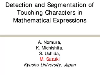 Detection and Segmentation of  Detection and Segmentation of  Touching Characters in  Touching
