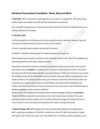 Windows Presentation Foundation:  What, Why and When A. WHY WPF : WPF is framework to build