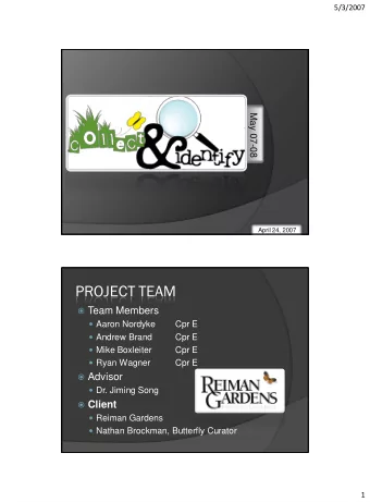 PROJECT TEAM  Team Members  Aaron Nordyke  Cpr E  Andrew Brand  Cpr E  Mike Boxleiter