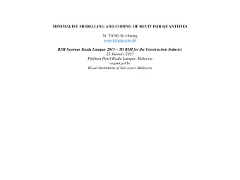 MINIMALIST MODELLING AND CODING OF REVIT FOR QUANTITIES  Sr. TANG Ki-cheung  www.kctang.com.hk  BIM