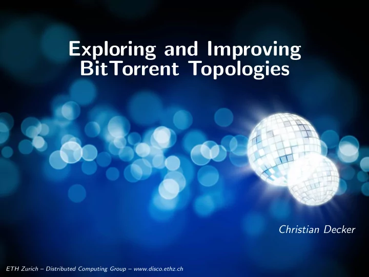 exploring and improving bittorrent topologies